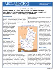 Project Fact Sheet  Development of Lower Basin Shortage Guidelines and Coordinated Management Strategies for Lake Powell and Lake Mead Under Low Reservoir Conditions In May 2005, the Secretary of the Interior directed th