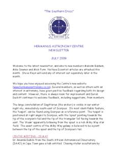 “The Southern Cross”  HERMANUS ASTRONOMY CENTRE NEWSLETTER JULY 2009 Welcome to the latest newsletter, and also to new members Malcolm Baldwin,