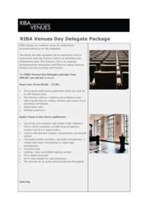 RIBA Venues Day Delegate Package RIBA Venues is a creative venue for conferences accommodating up to 400 delegates. The tiered and fully equipped Jarvis auditorium is let in conjunction with the Florence Hall as an exhib