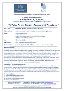 The Victorian Centre of Excellence in Eating Disorders (CEED) hosts: A Half-Day Workshop presented by: Carolyn Costin, MA, MEd, MFT, Director of Monte Nido Treatment Center & Affiliates, California, USA