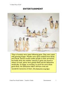 “A Dene Way of Life”  ENTERTAINMENT “Days of anxiety were spent following game. Days were spent with gnawing hunger. Months were spent isolated from family