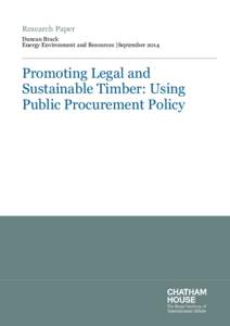 Research Paper Duncan Brack Energy Environment and Resources |September 2014 Promoting Legal and Sustainable Timber: Using