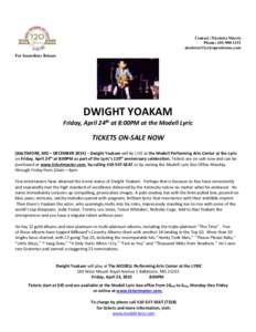 Contact: Nicoletta Macris Phone: For Immediate Release  DWIGHT YOAKAM