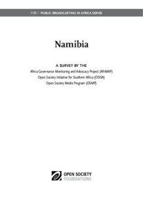 Radio / Namibian Broadcasting Corporation / South African Broadcasting Corporation / Namibia / Public broadcasting / The Namibian / Community radio / Concentration of media ownership / United Nations Transition Assistance Group / Radio formats / Broadcasting / Africa