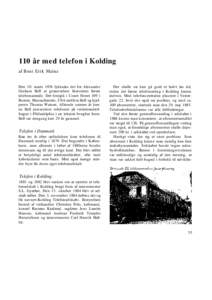 110 år med telefon i Kolding af Bent Erik Mainz Den 10. marts 1876 lykkedes det for Alexander