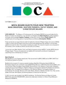 OCTOBER 23, 2014  MOCA BOARD ELECTS FOUR NEW TRUSTEES MARK BRADFORD, HEATHER PODESTA, CATHY VEDOVI, AND CHRISTOPHER WALKER