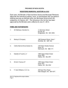 PROVINCE OF NOVA SCOTIA REGISTERED MUNICIPAL AUDITORS for 2013 Each year, the Minister of Service Nova Scotia and Municipal Relations approves the individual auditors, firms, or partnerships that can perform auditing ser