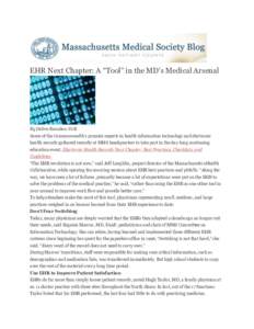 EHR Next Chapter: A “Tool” in the MD’s Medical Arsenal  By Debra Beaulieu-Volk Some of the Commonwealth’s premier experts in health information technology and electronic health records gathered recently at MMS he