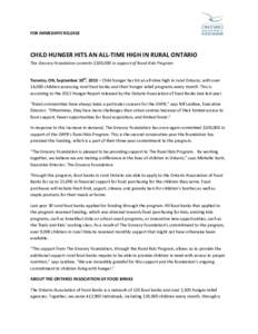 FOR IMMEDIATE RELEASE     CHILD HUNGER HITS AN ALL‐TIME HIGH IN RURAL ONTARIO  The Grocery Foundation commits $100,000 in support of Rural Kids Program   