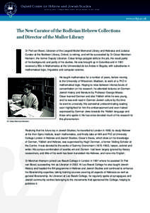 www.ochjs.ac.uk  The New Curator of the Bodleian Hebrew Collections and Director of the Muller Library Dr Piet van Boxel, Librarian of the Leopold Muller Memorial Library and Hebraica and Judaica Curator at the Bodleian 