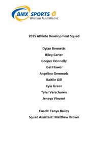2015 Athlete Development Squad Dylan Bennetts Riley Carter Cooper Donnelly Joel Flower Angelino Gemmola