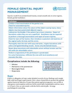 FEMALE GENITAL INJURY MANAGEMENT Injuries result from unintentional trauma, sexual assault and, in some regions, female genital mutilation  Technique