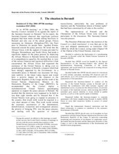 Repertoire of the Practice of the Security Council, [removed]The situation in Burundi Decision of 21 May[removed]4975th meeting): resolution[removed]At its 4975th meeting,1 on 21 May 2004, the