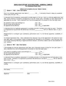 ‘ZERO-YEAR OPTION’ ELECTION FORM – GENERAL CAMPUS For Assistant Rank Only (Select and complete only one ‘Option’ below) Option 1: “YES” – Zero Year Option Due to my mid-year appointment start date of ____