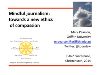 Mindful	
  journalism:	
  	
   towards	
  a	
  new	
  ethics	
   	
  of	
  compassion	
   (Image	
  ©	
  2013	
  Fo	
  Guang	
  Shan	
  of	
  Toronto)	
  