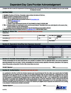 Clear Form  Dependent Day Care Provider Acknowledgement Complete this form to meet the requirements for documenting your day care expenses. This form, once completed, may act as your receipt for expenses incurred.