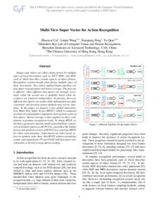 Multi-View Super Vector for Action Recognition Zhuowei Cai1 , Limin Wang1,2 , Xiaojiang Peng1 , Yu Qiao1,2∗ 1 Shenzhen Key Lab of Computer Vision and Pattern Recognition, Shenzhen Institutes of Advanced Technology, CAS