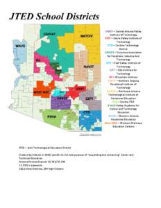 CAVIT – Central Arizona Valley Institute of Technology CVIT – Cobre Valley Institute of Technology CTD – Cochise Technology District