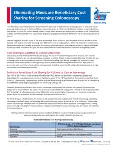    Eliminating	
  Medicare	
  Beneficiary	
  Cost	
   Sharing	
  for	
  Screening	
  Colonoscopy	
    	
  The	
  American	
  Cancer	
  Society	
  Cancer	
  Action	
  Network	
  (ACS	
  CAN)	
  is	
  d