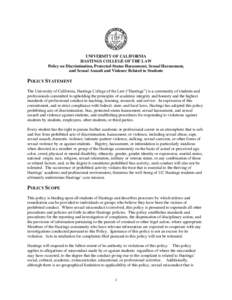 UNIVERSITY OF CALIFORNIA HASTINGS COLLEGE OF THE LAW Policy on Discrimination, Protected-Status Harassment, Sexual Harassment, and Sexual Assault and Violence Related to Students  POLICY STATEMENT