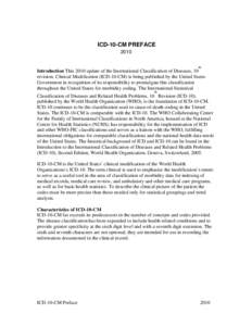 ICD-10-CM PREFACE 2010 th Introduction This 2010 update of the International Classification of Diseases, 10 revision, Clinical Modification (ICD-10-CM) is being published by the United States