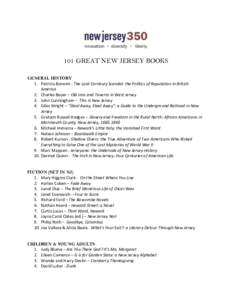 101 GREAT NEW JERSEY BOOKS GENERAL HISTORY 1. Patricia Bonomi - The Lord Cornbury Scandal: the Politics of Reputation in British America 2. Charles Boyer – Old Inns and Taverns in West Jersey 3. John Cunningham – Thi