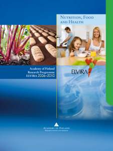 Nutrition, Food and Health Academy of Finland Research Programme ELVIRA 2006–2010