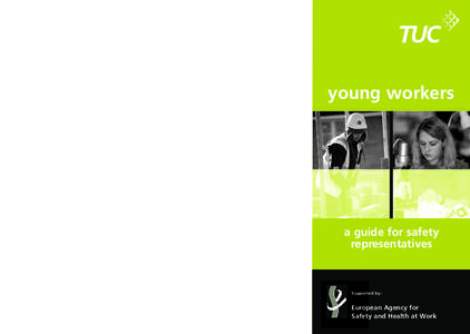 u Supervisors and first-line management should always be adequately trained in understanding the risks and control measures connected with the work young people are required to do. u Every young worker should be given ad