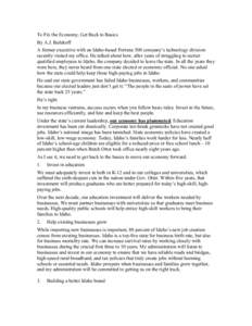 To Fix the Economy, Get Back to Basics By A.J. Balukoff A former executive with an Idaho-based Fortune 500 company’s technology division recently visited my office. He talked about how, after years of struggling to rec