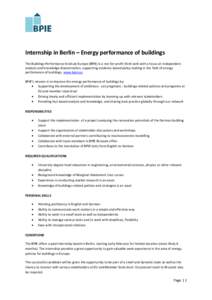 Internship in Berlin – Energy performance of buildings The Buildings Performance Institute Europe (BPIE) is a not-for-profit think tank with a focus on independent analysis and knowledge dissemination, supporting evide