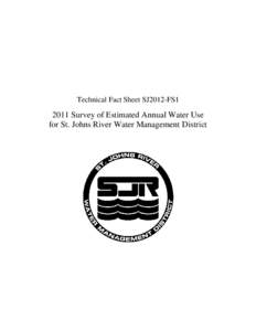 Technical Fact Sheet SJ2012-FS1[removed]Survey of Estimated Annual Water Use for St. Johns River Water Management District  Technical Fact Sheet SJ2012-FS1