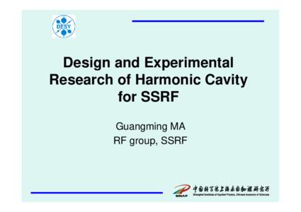 Design and Experimental Research of Harmonic Cavity for SSRF Guangming MA RF group, SSRF