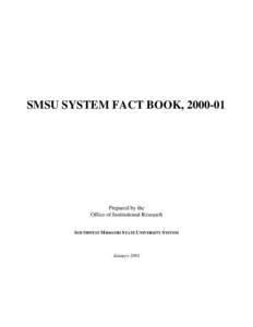 SMSU SYSTEM FACT BOOK, [removed]Prepared by the Office of Institutional Research SOUTHWEST MISSOURI STATE UNIVERSITY SYSTEM