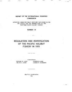 REPORT OF THE INTERNATIONAL FISHERIES COMMISSION APPOINTED UNDER THE TREATY BETWEEN THE UNITED STATES AND CANADA FOR THE PRESERVATION OF THE NORTHERN PACIFIC HALIBUT FISHERY