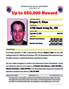 METROPOLITAN POLICE DEPARTMENT WASHINGTON, DC Up to $50,000 Reward VICTIM’S NAME