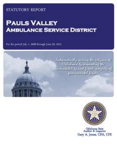 STATUTORY REPORT  Pauls Valley Ambulance Service District For the period July 1, 2008 through June 30, 2013