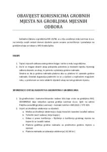 OBAVIJEST KORISNICIMA GROBNIH MJESTA NA GROBLJIMA MJESNIH ODBORA Sukladno Zakonu o grobljima NN 19/98, a u cilju uvođenja reda Lovrinac d.o.o. na temelju svojih ovlasti donosi sljedeće upute vezane za korištenje i pon