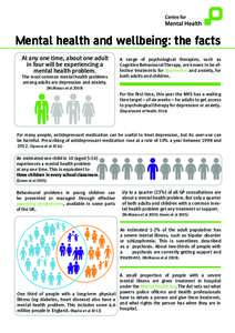 Mental health and wellbeing: the facts At any one time, about one adult in four will be experiencing a mental health problem. The most common mental health problems among adults are depression and anxiety.