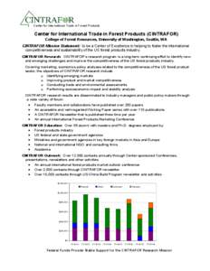 Center for International Trade in Forest Products  Center for International Trade in Forest Products (CINTRAFOR) College of Forest Resources, University of Washington, Seattle, WA CINTRAFOR Mission Statement: to be a Cen