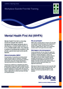 Lifeline. Saving lives.  Workplace Suicide First Aid Training Mental Health First Aid (MHFA) Mental Health First Aid is a two-day