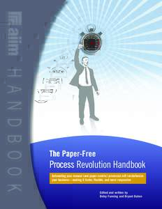 The Paper-Free  Process Revolution Handbook Automating your manual (and paper-centric) processes will revolutionize your business—making it faster, flexible, and more responsive