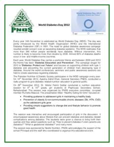 World Diabetes DayEvery year 14th November is celebrated as World Diabetes Day (WDD). The day was jointly introduced by the World Health Organization (WHO) and the International Diabetes Federation (IDF) in 1991. 