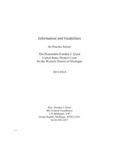 Information and Guidelines for Practice before The Honorable Gordon J. Quist United States District Court for the Western District of Michigan