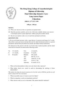 The Hong Kong College of Anaesthesiologists Diploma of Fellowship Final Fellowship (Intensive Care) Long Answer Paper 2 Questions FRIDAY, 23rd JULY 1999