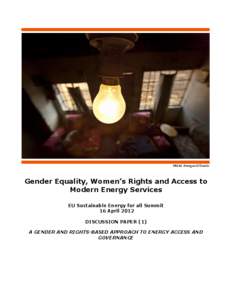 Mikkel Østergaard/Danida  Gender Equality, Women’s Rights and Access to Modern Energy Services EU Sustainable Energy for all Summit 16 April 2012
