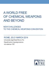 A WORLD FREE OF CHEMICAL WEAPONS AND BEYOND NEW CHALLENGES TO THE CHEMICAL WEAPONS CONVENTION