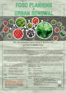 FOOD PLANNING X URBAN RENEWAL  YPG 13th Anniversary Events: Forum & Technical Visit