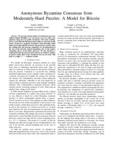 Anonymous Byzantine Consensus from Moderately-Hard Puzzles: A Model for Bitcoin Andrew Miller University of Central Florida  Abstract—We present a formal model of synchronous processes