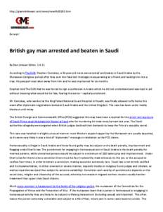 http://gaymiddleeast.com/news/news%20282.htm  Excerpt: British gay man arrested and beaten in Saudi By Dan Littauer Editor, 1.4.11