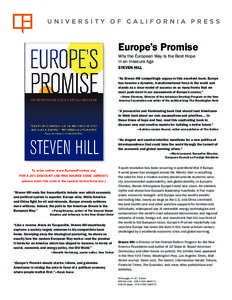 Europe’s Promise Why the European Way Is the Best Hope in an Insecure Age Steven Hill “As Steven Hill compellingly argues in this excellent book, Europe has become a dynamic, transformational force in the world and